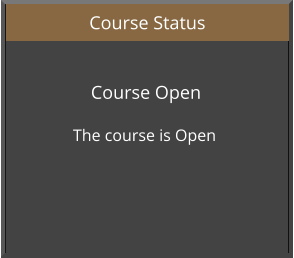 Course Status Course Open The course is Open
